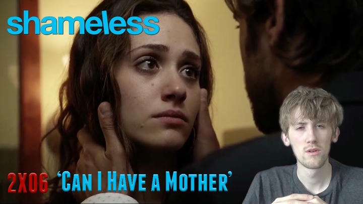 Shameless Season 2 Episode 6 - 'Can I Have a Mother' Reaction