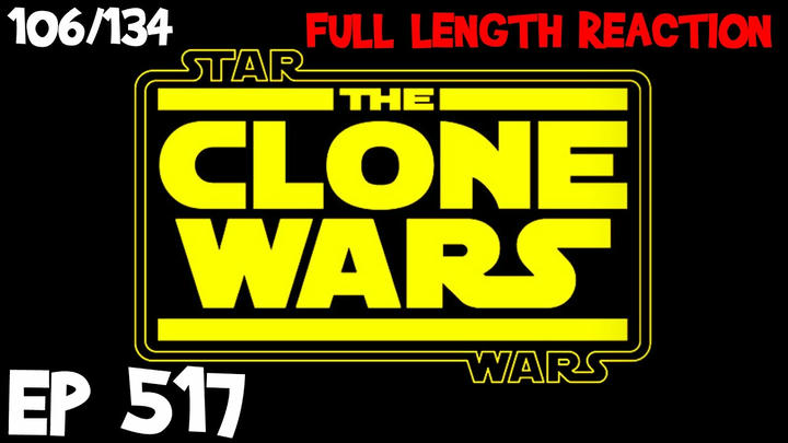 Clone Wars Episode 517 (106) *FULL LENGTH REACTION