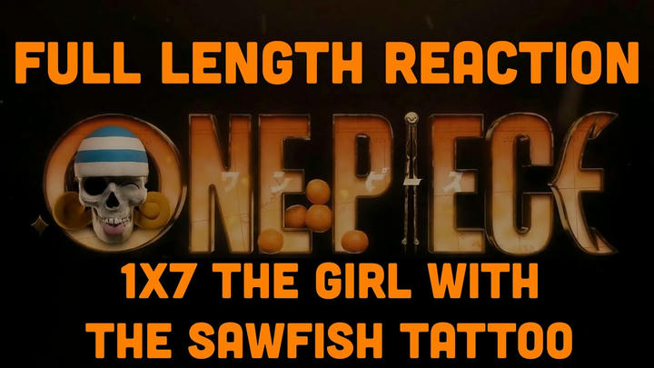 ONE PIECE 1x7 - Full Length Reaction