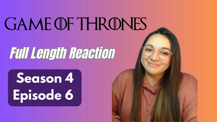 Game of Thrones 4x6 *Full Length Reaction