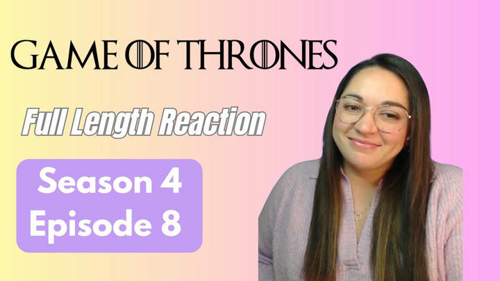 Game of Thrones 4x8 *Full Length Reaction
