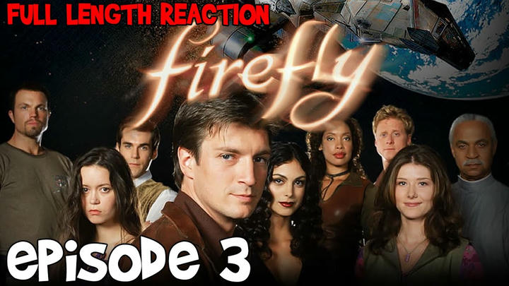 Firefly Episode 3 *FULL LENGTH REACTION