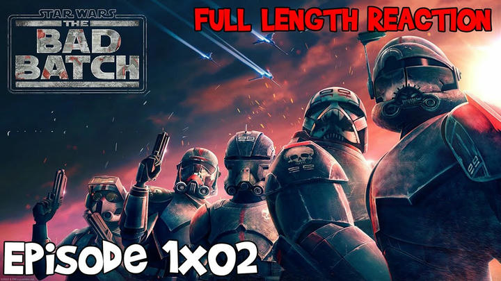 The Bad Batch Episode 1x02 *FULL LENGTH REACTION