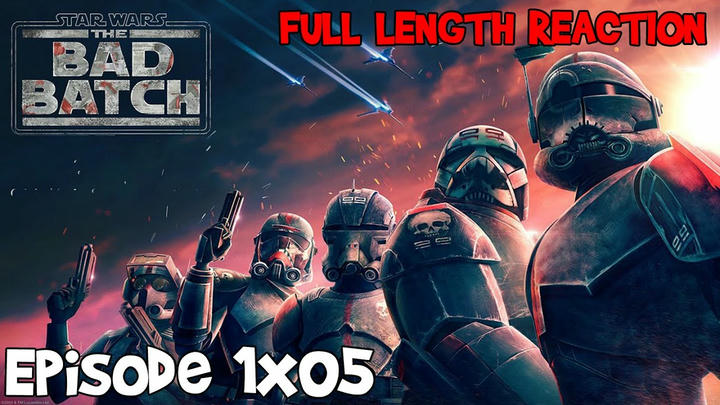 The Bad Batch Episode 1x05 *FULL LENGTH REACTION