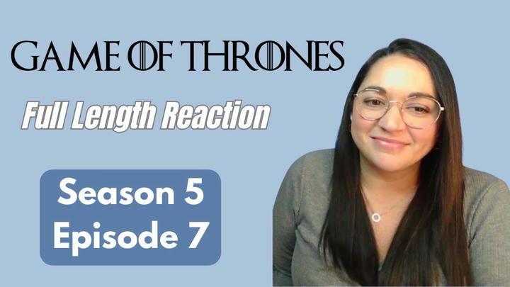 Game of Thrones 5x7 *Full Length Reaction