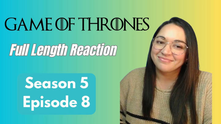 Game of Thrones 5x8 *Full Length Reaction