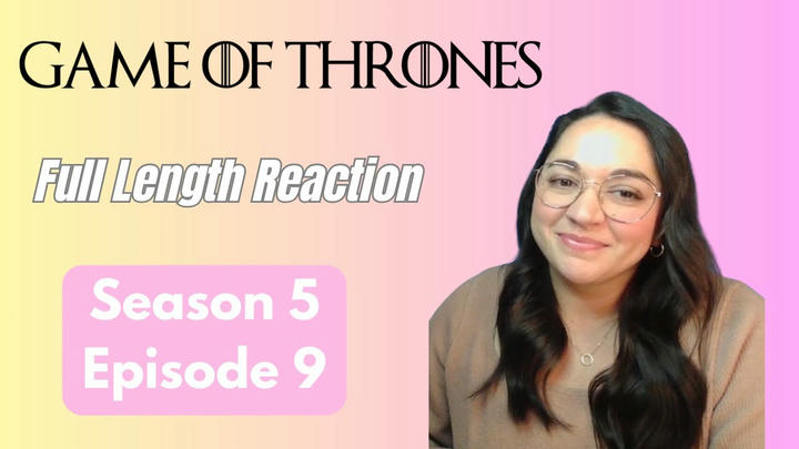 Game of Thrones 5x9 *Full Length Reaction