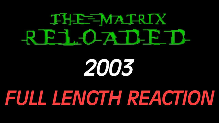 THE MATRIX RELOADED (2003) - Full Length Reaction