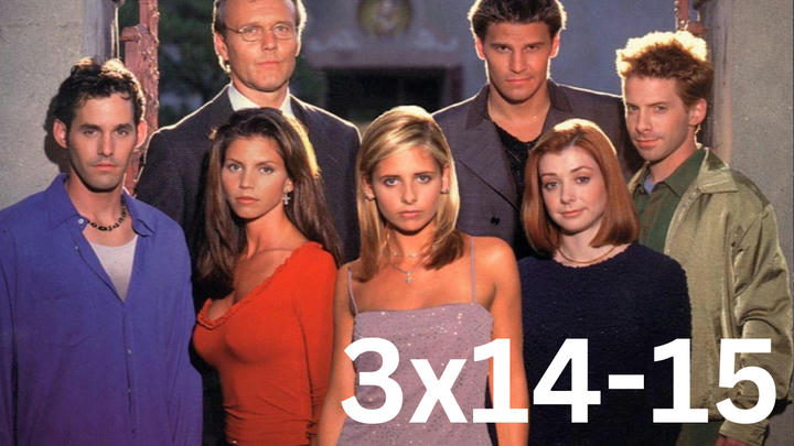 Buffy 3x14-15