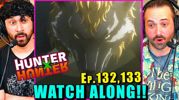 Hunter x Hunter | Ep. 132 & 133 - WATCH ALONG!!