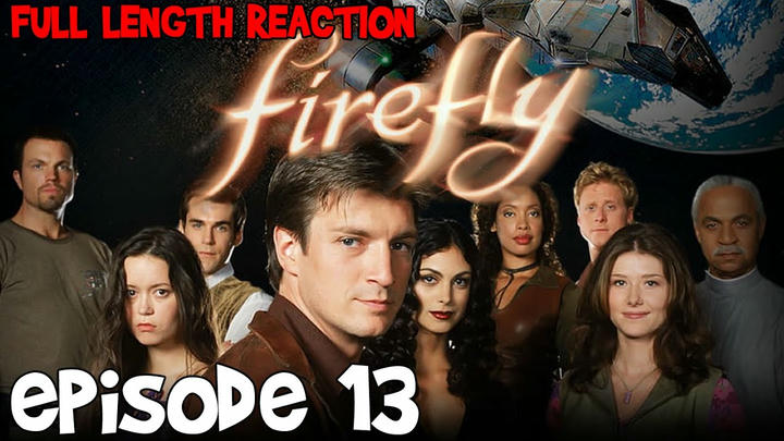 Firefly Episode 13 * FULL LENGTH REACTION