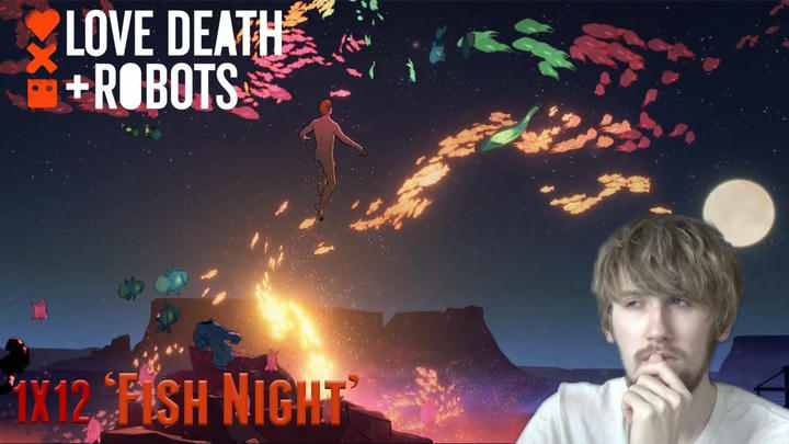 Love, Death + Robots Season 1 Episode 12 - 'Fish Night' Reaction