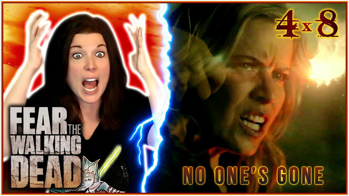 FEAR THE WALKING DEAD 4x8 REACTION!! "No One's Gone" | DID SHE REALLY DIE?! Noo!! 🧨🔥