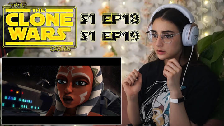 Ahsoka Takes Control / Star Wars: The Clone Wars Reaction / S1 E18 & E19