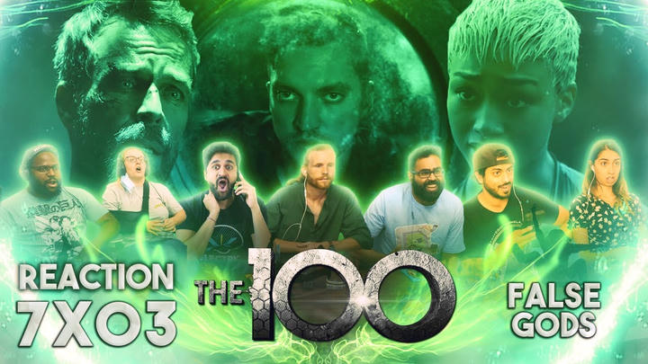 The 100 - 7x3 False Gods - Group Reaction