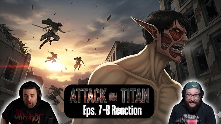 Attack on Titan Episodes 7-8 Reaction | WHAT JUST HAPPENED?! The BIGGEST Twist Yet |