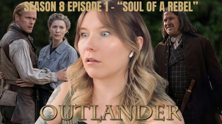 Outlander S08E01 - "Soul Of a Rebel" Reaction