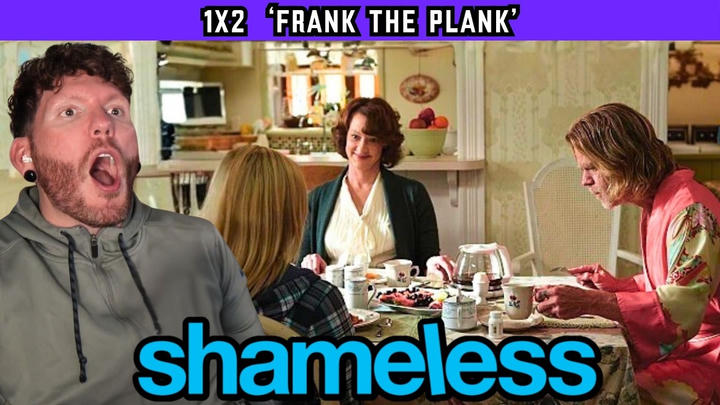 First time watching SHAMELESS 1x2 'Frank the Plank' REACTION