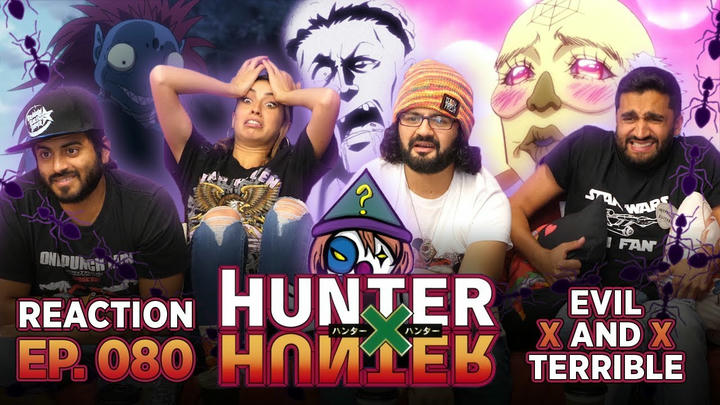 Hunter x Hunter - Episode 80 – Evil x and x Terrible - Reaction