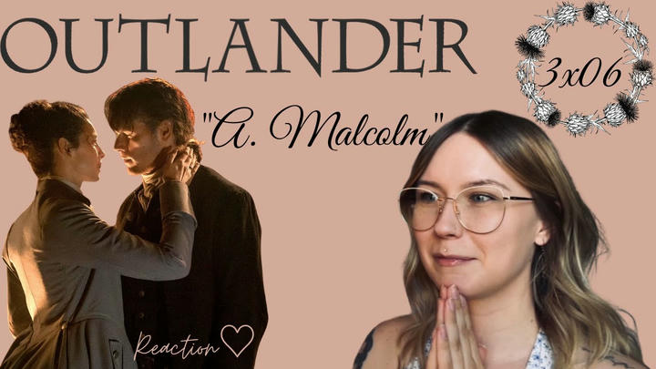 Outlander S03E06 - "A  Malcolm" Reaction
