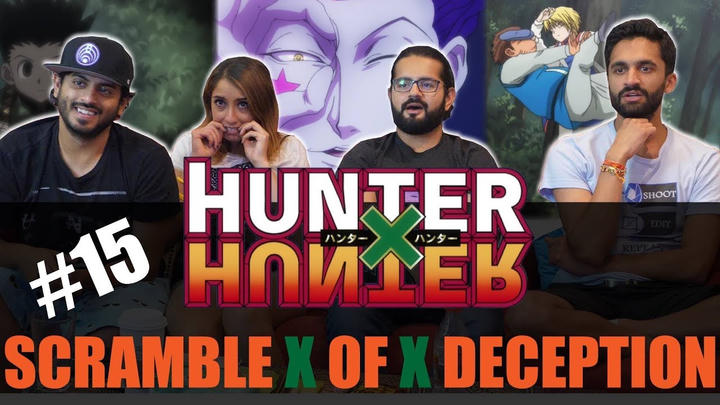 Hunter x Hunter - Episode 15 Scramble x of x Deception - Reaction!