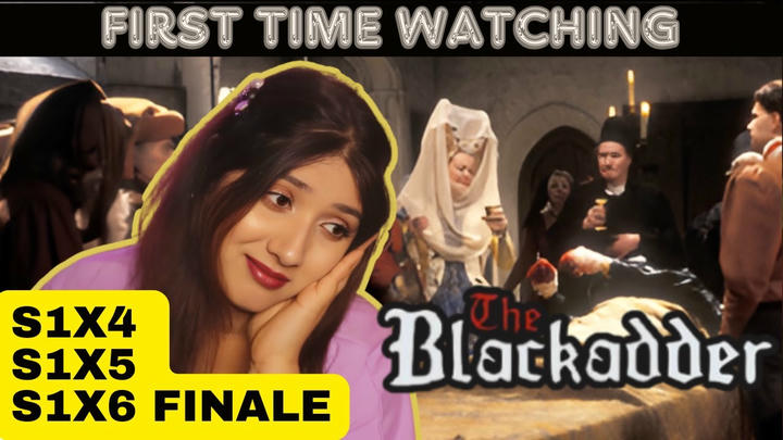 Blackadder 1x4, 5 & 6 REACTION *Finale*