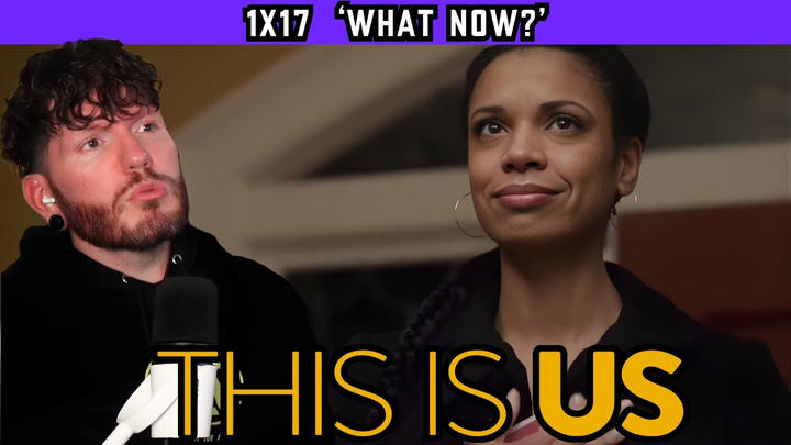First time watching THIS IS US 1x17 'What Now?' REACTION