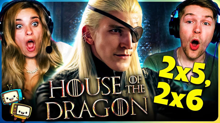 HOUSE OF THE DRAGON 2x5 & 2x6 Reaction! | Game of Thrones | Matt Smith | Emma D'Arcy | Olivia Cooke