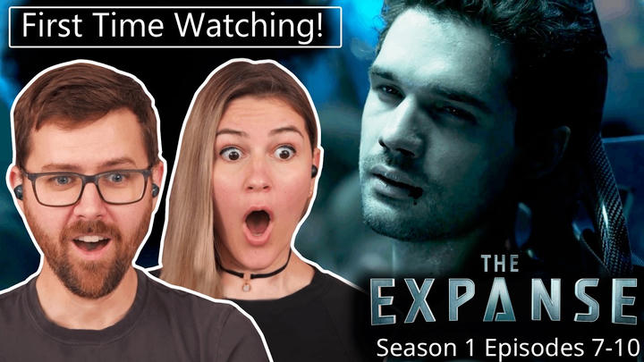 The Expanse: S1, Episodes 7-10 | First Time Watching! | TV Series REACTION!