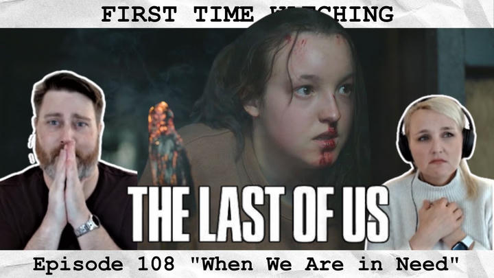 THE LAST OF US - S1 E8 "When We Are in Need"  | FIRST TIME WATCHING | TV Reaction