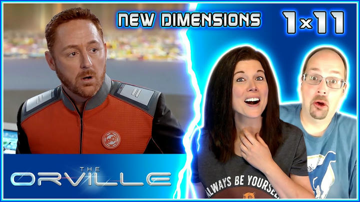 THE ORVILLE 1x11 REACTIONS!! "New Dimensions"