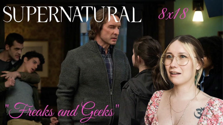 Supernatural 8x18   "Freaks and Geeks" Reaction
