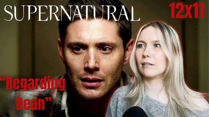 Supernatural 12E11 - "Regarding Dean" Reaction