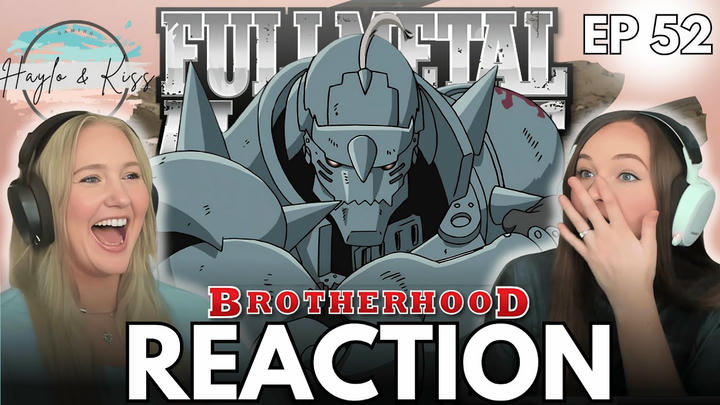 AL IS A BEAST 🔥 | FMA BROTHERHOOD | Reaction Ep 52