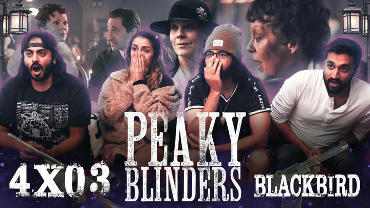Peaky Blinders - 4x3 Blackbird - Group Reaction