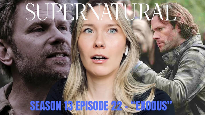 Supernatural S13E22 - "Exodus" Reaction