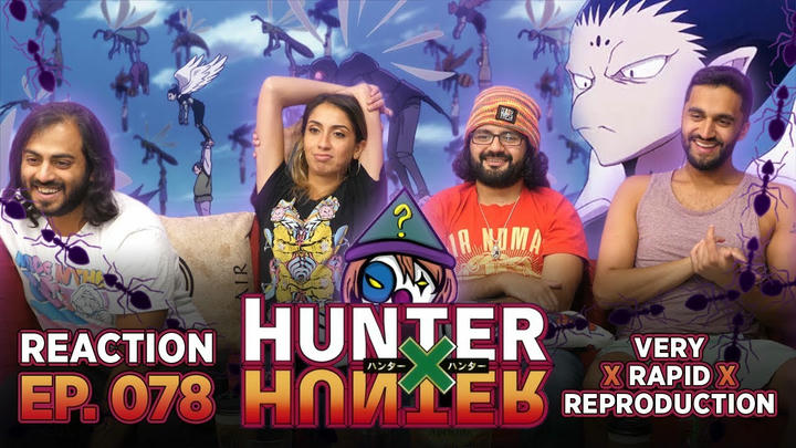 Hunter x Hunter - Episode 78 Very x Rapid x Reproduction - Reaction!