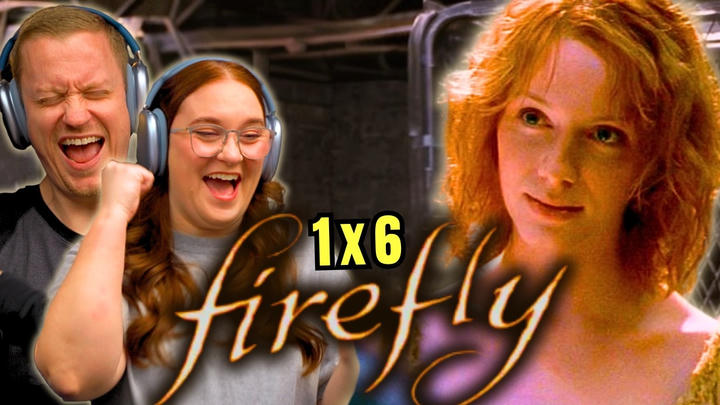 Firefly 1x6 “Our Mrs. Reynolds" Reaction!!