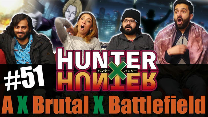 Hunter x Hunter - Episode 51 A x Brutal x Battlefield - Reaction!