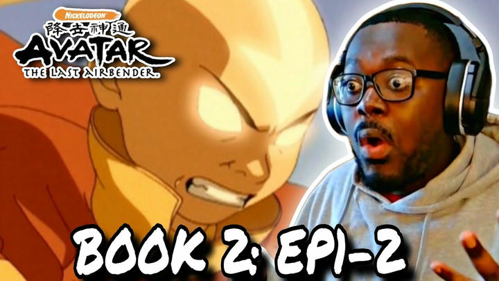 FIRST TIME Watching | Avatar The Last Airbender | Book 2: EP 1-2