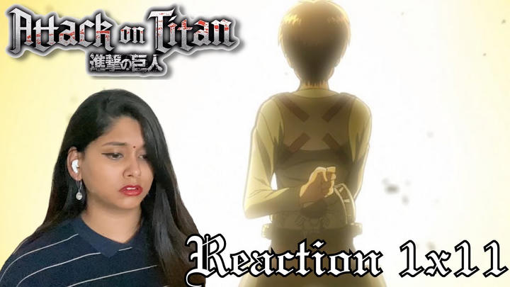 ATTACK ON TITAN 1X11 // REACTION // FIRST TIME WATCHING