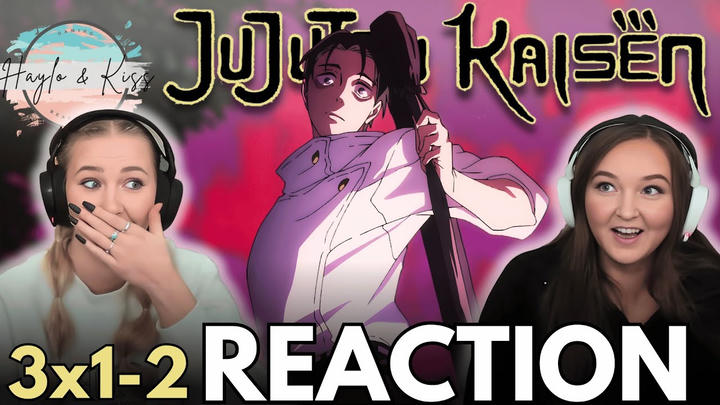 CINEMA | JUJUTSU KAISEN | Reaction 3x1 & 3x2