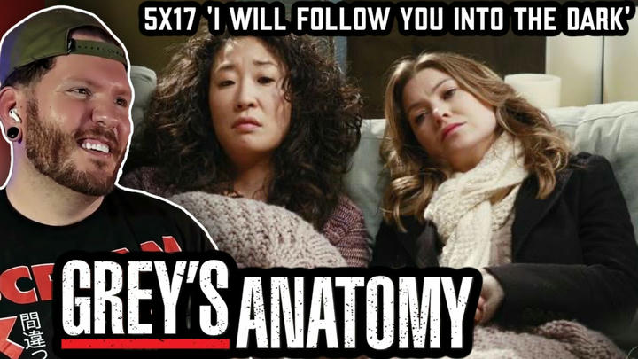 First time watching Grey's Anatomy REACTION 5x17 'I WILL FOLLOW YOU INTO THE DARK'
