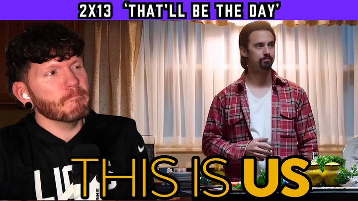 First time watching THIS IS US 2x13 'That'll Be the Day' REACTION