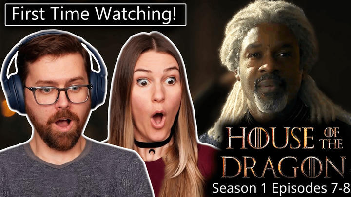 House Of The Dragon: S1, Episodes 7 & 8 | First Time Watching! | TV Series REACTION