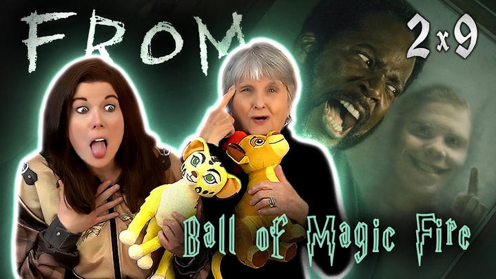 Mom & I watch FROM 2x9 | FIRST TIME REACTIONS!! Ball of Magic Fire 🔥