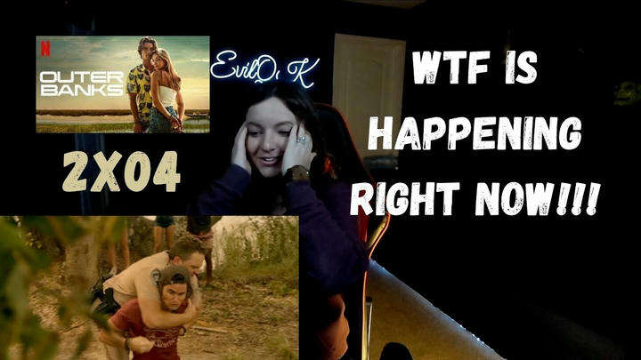 OUTER BANKS 2X04 REACTION