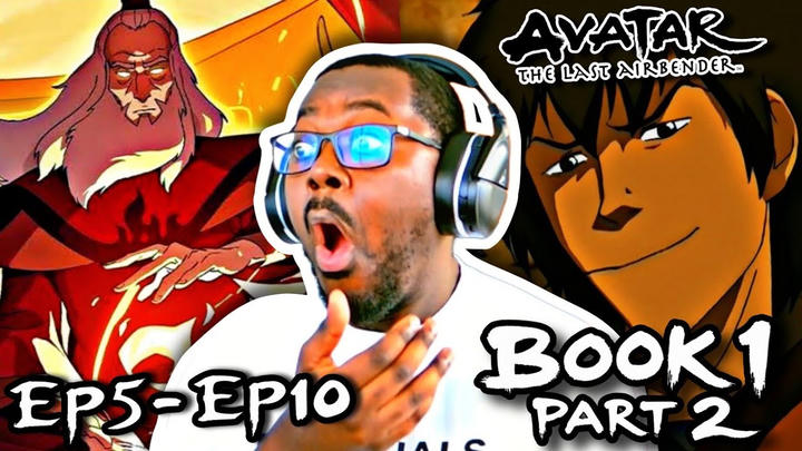 *First Time Watching* | AVATAR THE LAST AIRBENDER! | BOOK ONE: EP 6- EP 10 ( Reaction & Commentary )