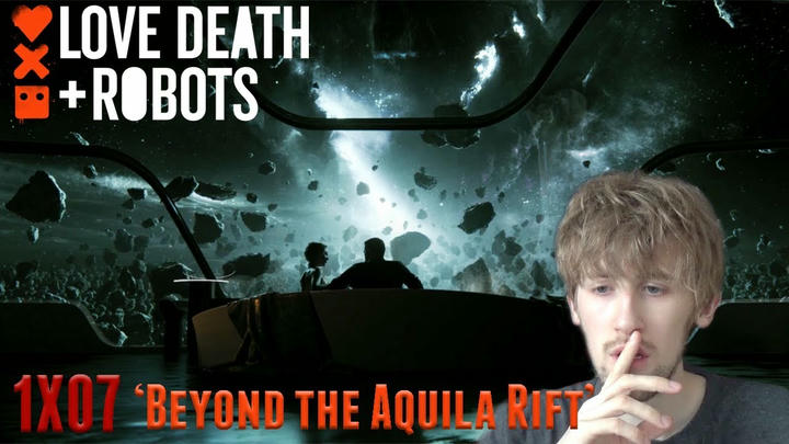 Love, Death + Robots Season 1 Episode 7 - 'Beyond the Aquila Rift' Reaction