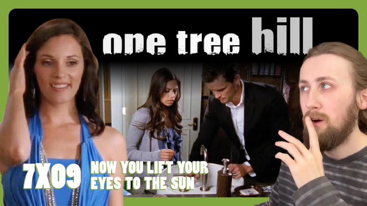 A WILD SEASON!  - One Tree Hill 7X09 - 'Now You Lift Your Eyes to the Sun' Reaction
